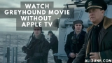 How to Watch the Movie Greyhound Without Apple TV